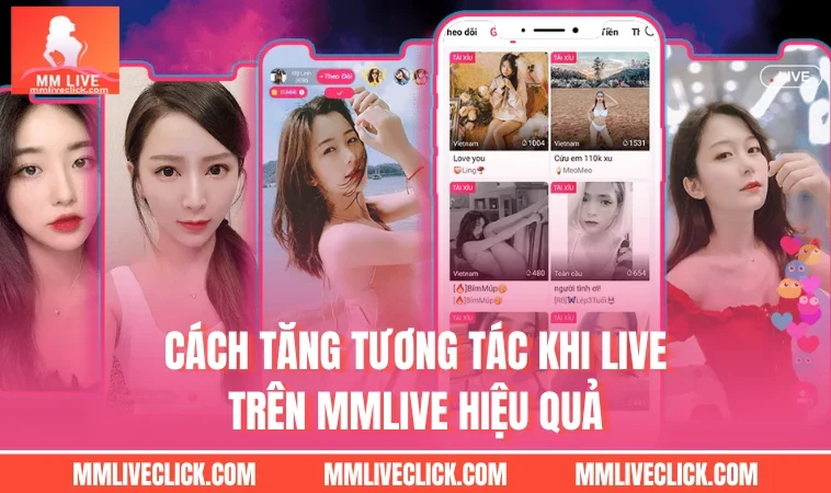 Cách tăng tương tác khi live trên MMLIVE hiệu quả