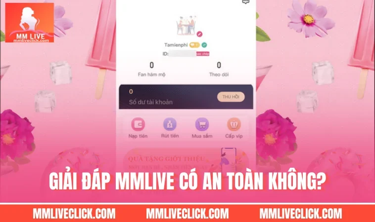 Giải đáp MMLIVE có an toàn không?