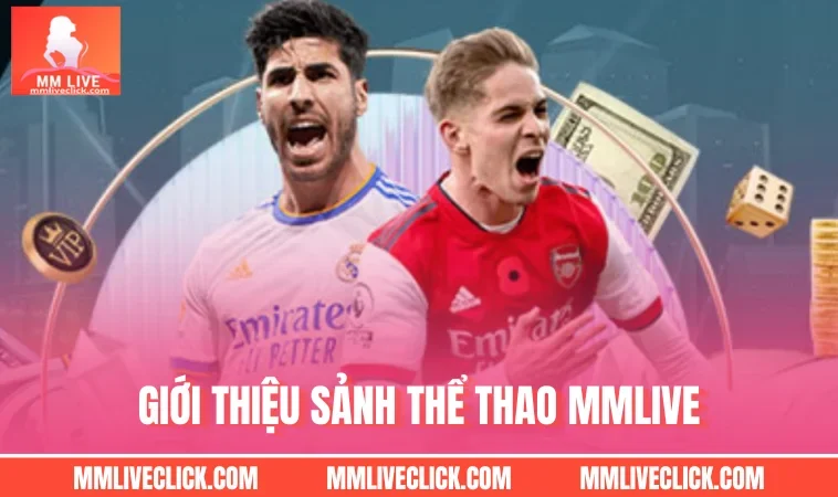 Giới thiệu sảnh Thể Thao MMLIVE