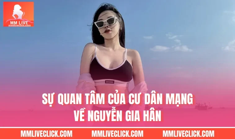 Sự quan tâm của cư dân mạng về Nguyễn Gia Hân