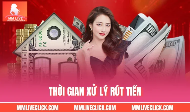 Thời gian xử lý rút tiền