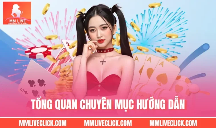 Tổng quan chuyên mục hướng dẫn