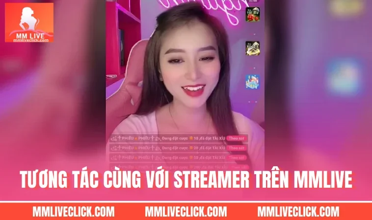 Tương tác cùng với streamer trên MMLIVE
